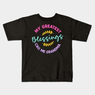 Custom Grandma tee My Greatest Blessings Call Me Grandma Tee Mother Day Gift copy Kids T-Shirt